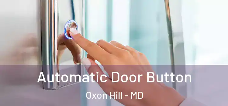  Automatic Door Button Oxon Hill - MD