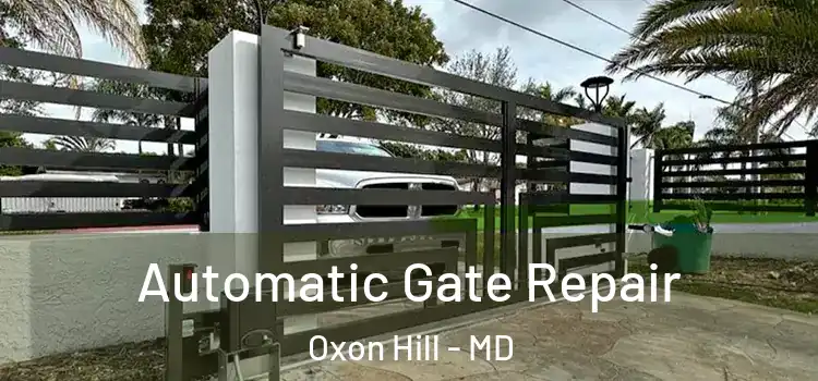 Automatic Gate Repair Oxon Hill - MD