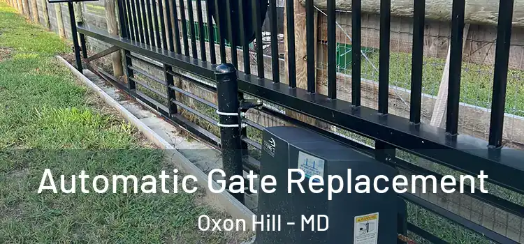 Automatic Gate Replacement Oxon Hill - MD