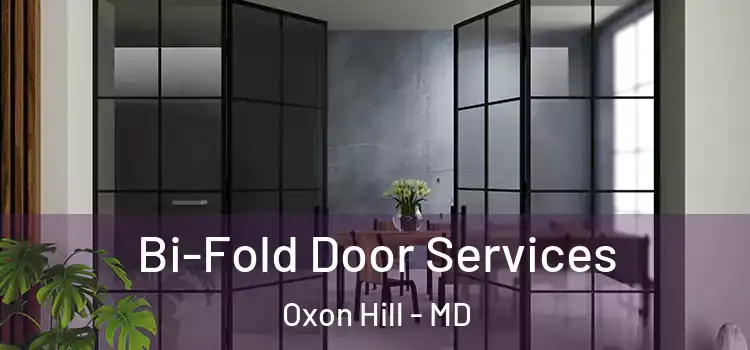  Bi-Fold Door Services Oxon Hill - MD