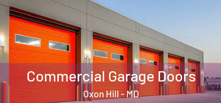  Commercial Garage Doors Oxon Hill - MD