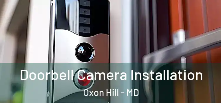  Doorbell Camera Installation Oxon Hill - MD