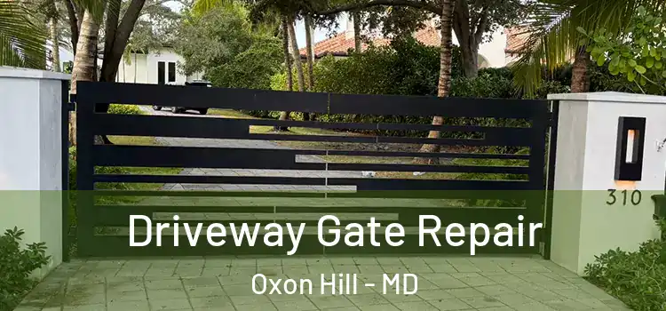 Driveway Gate Repair Oxon Hill - MD
