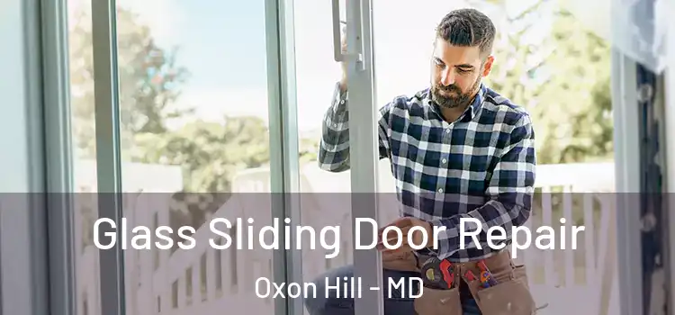  Glass Sliding Door Repair Oxon Hill - MD