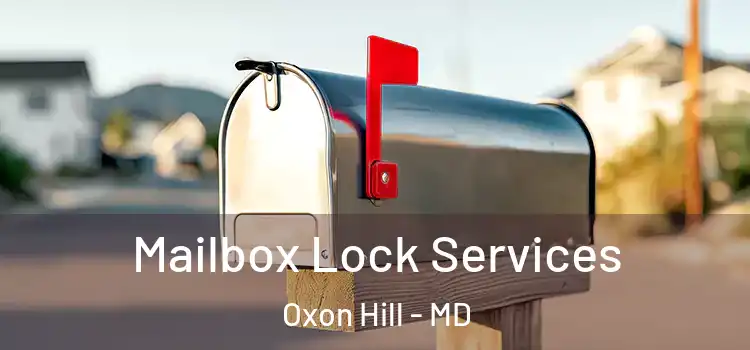  Mailbox Lock Services Oxon Hill - MD