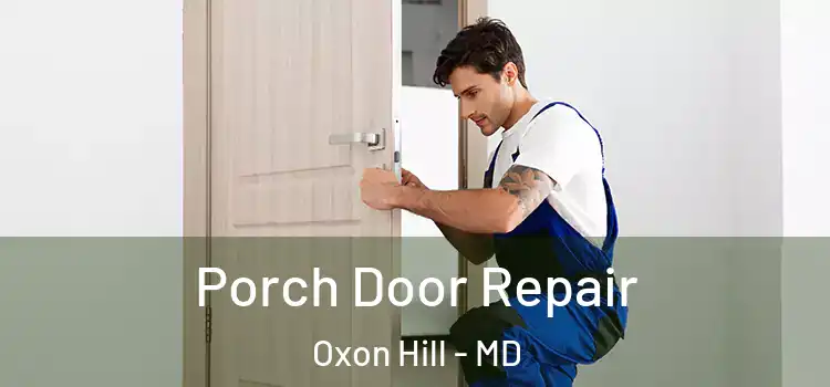  Porch Door Repair Oxon Hill - MD