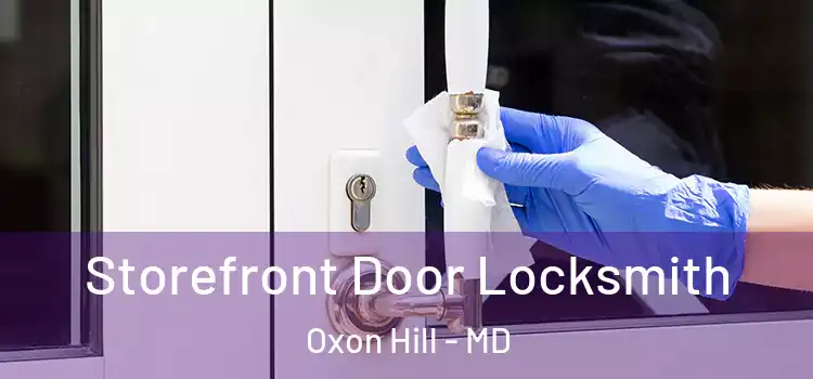 Storefront Door Locksmith Oxon Hill - MD